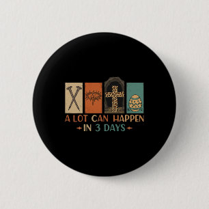 A Lot Can Happen In 3 Days Easter Religious Women 6 Cm Round Badge