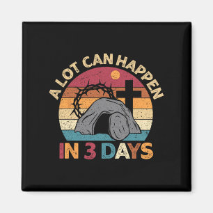A Lot Can Happen In 3 Days Easter Religious Women Magnet