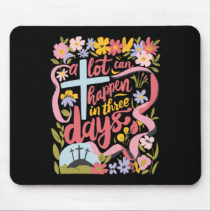 A Lot Can Happen In 3 Days Easter Religious Women Mouse Mat