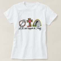 A Lot Can Happen In 3 Days Easter T-shirt