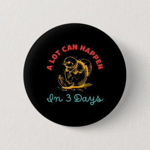 A Lot Can Happen In 3 Days Egg Easter  6 Cm Round Badge