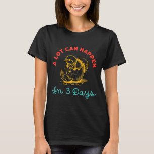 A Lot Can Happen In 3 Days Egg Easter T-Shirt
