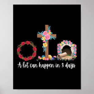 A Lot Can Happen In 3 Days Floral Christian Easter Poster