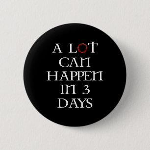 A Lot Can Happen In 3 Days Floral Retro Vintage Ea 6 Cm Round Badge