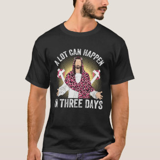 A Lot Can Happen In 3 Days Jesus Cross Christian E T-Shirt