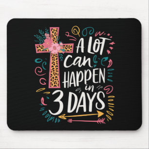 A Lot Can Happen In 3 Days Jesus Easter Mouse Mat