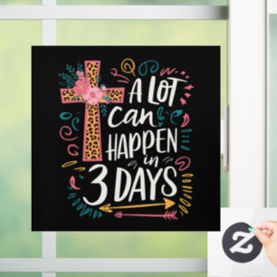 A Lot Can Happen In 3 Days Jesus Easter Window Cling