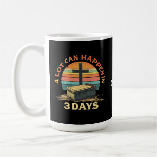 A Lot Can Happen In 3 Days Religious Happy Easter Coffee Mug
