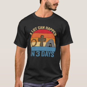 A Lot Can Happen in 3 Days Reto Vintage Christian T-Shirt