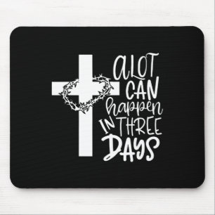A Lot Can Happen In 3 Days Shirt Christian Easter Mouse Mat