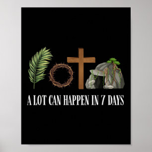 A Lot Can Happen In 7 Days Happy Easter Day Christ Poster