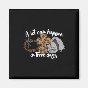A Lot Can Happen In Three Days Women Men Christian Magnet