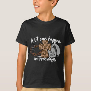 A Lot Can Happen In Three Days Women Men Christian T-Shirt
