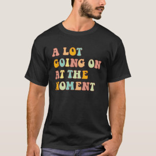A Lot Going On At The Moment Sequin, Sarcasm quote T-Shirt