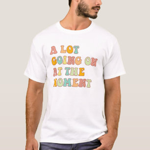 A Lot Going On At The Moment Sequin, Sarcasm quote T-Shirt