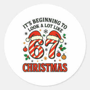 A Lot Like Christmas 67 Six Seven Funny Xmas 6-7 B Classic Round Sticker