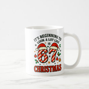A Lot Like Christmas 67 Six Seven Funny Xmas 6-7 B Coffee Mug