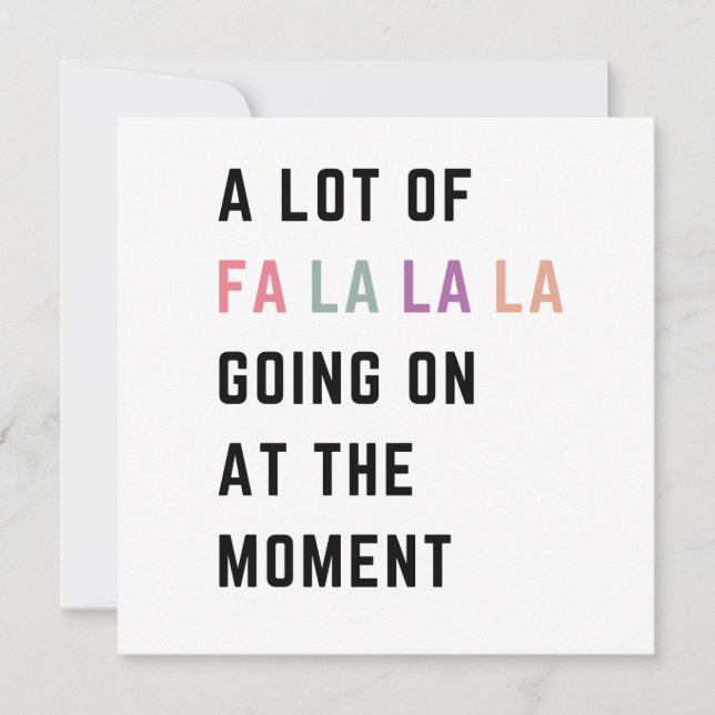 A Lot Of Fa La La La Going On At The Moment Holiday Card (Front)