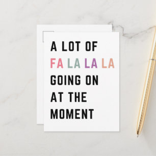 A Lot Of Fa La La La Going On At The Moment Holiday Postcard