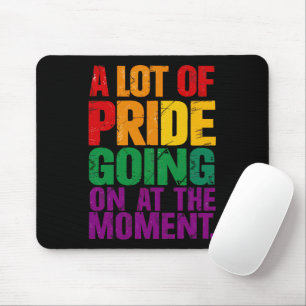 A Lot Of Pride Going On At Moment LGBT Pride Month Mouse Mat