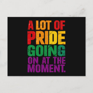 A Lot Of Pride Going On At Moment LGBT Pride Month Postcard