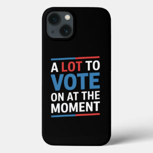 A Lot To Vote On At The Moment Funny Kamala 2024 iPhone 13 Case