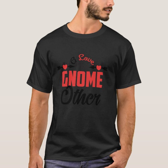 A love like gnome other Adult Kids Men Women  T-Shirt (Front)