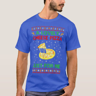 A Lovely Cheese Pizza Alone Funny Kevin Christmas  T-Shirt