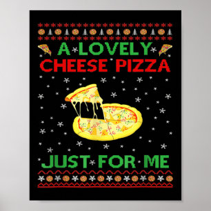 A Lovely Cheese Pizza Alone Funny Kevin X Mas Home Poster