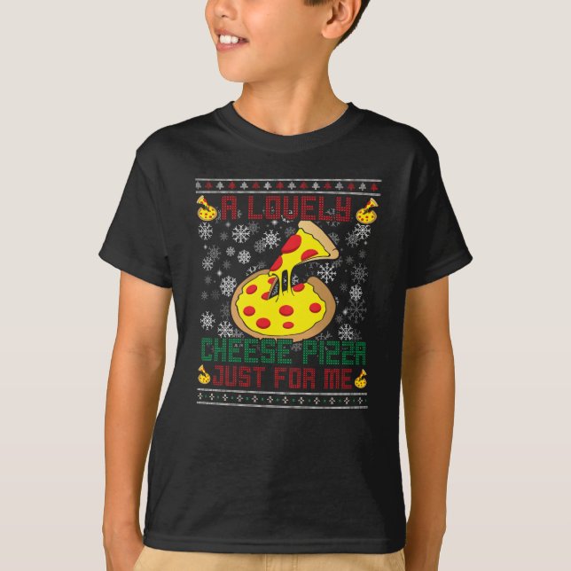 A lovely Cheese Pizza Just For Me T-Shirt (Front)