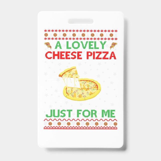 A Lovely Cheese Pizza Shirt Alone Funny Kevin X-Ma ID Badge (Front)