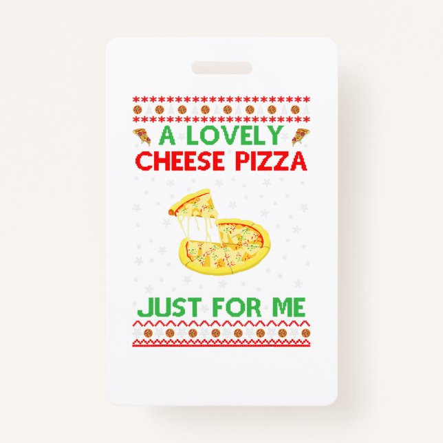 A Lovely Cheese Pizza Shirt Alone Funny Kevin X-Ma ID Badge (Front)