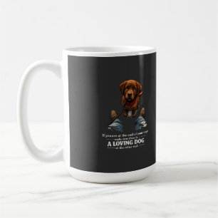 A loving dog is needed if at the end of your rope coffee mug