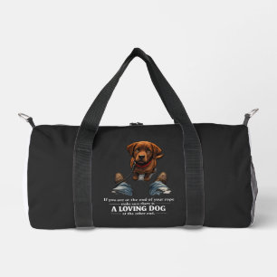 A loving dog is needed if at the end of your rope duffle bag