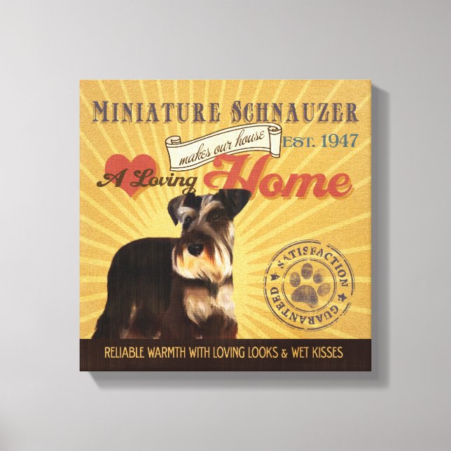 A Loving Miniature Schnauzer Makes Our House Home Canvas Print (Front)