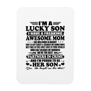 A Lucky Son Have A Freaking Awesome Mum Magnet