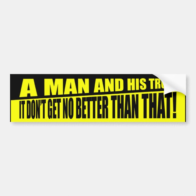 A Man And His Truck Bumper Sticker (Front)