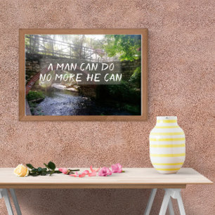 A man can do no more he can proverb bridge poster