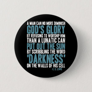 A Man Can No More Diminish God's Glory 6 Cm Round Badge