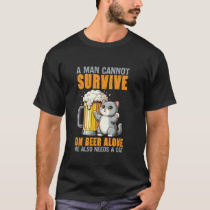 A Man Cannot Survive on Beer Alone Cat Lover T-Shirt