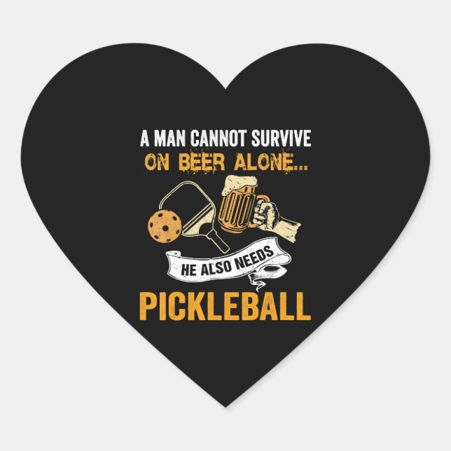 A Man Cannot Survive On Beer Alone He Also Needs Heart Sticker (Front)