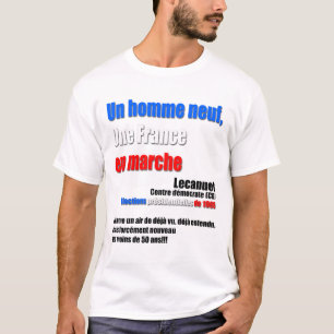 A man, France On the Move - Elections 2017 T-Shirt