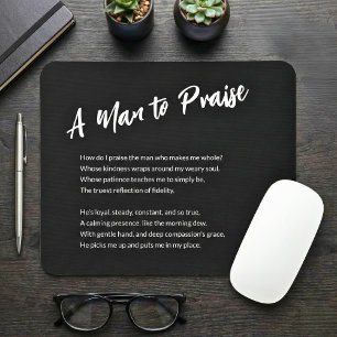 "A Man to Praise" Sentimental  Mouse Mat