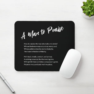 "A Man to Praise" Sentimental  Mouse Mat