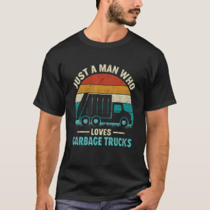 A Man Who Loves Garbage Trucks Recycling Garbage D T-Shirt