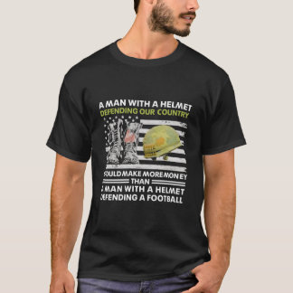 A Man With A Helmet Defending Our Country America  T-Shirt