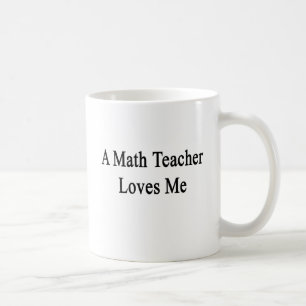 A Math Teacher Loves Me Coffee Mug