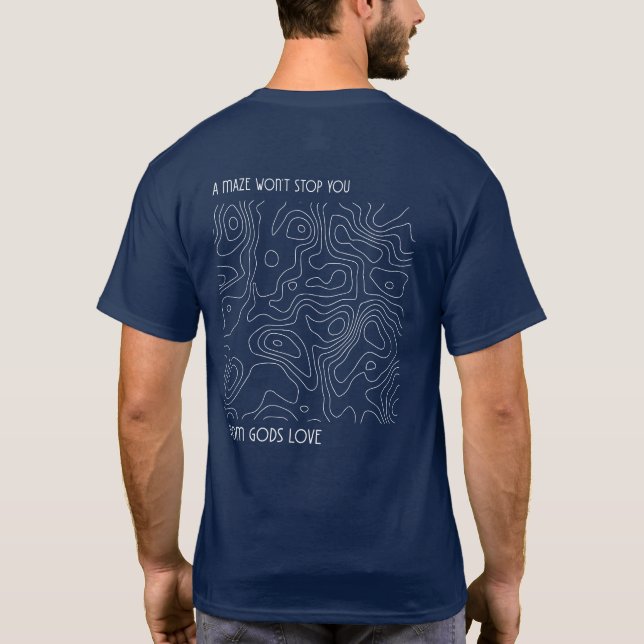 A MAZE WON'T STOP YOU FROM GODS LOVE T-Shirt (Back)
