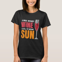 A Meal Without Wine Is Like A Day Without Sun