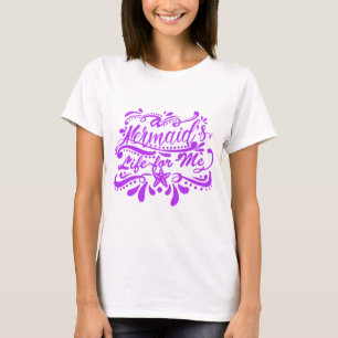 A Mermaid's Life For Me Starfish T-Shirt